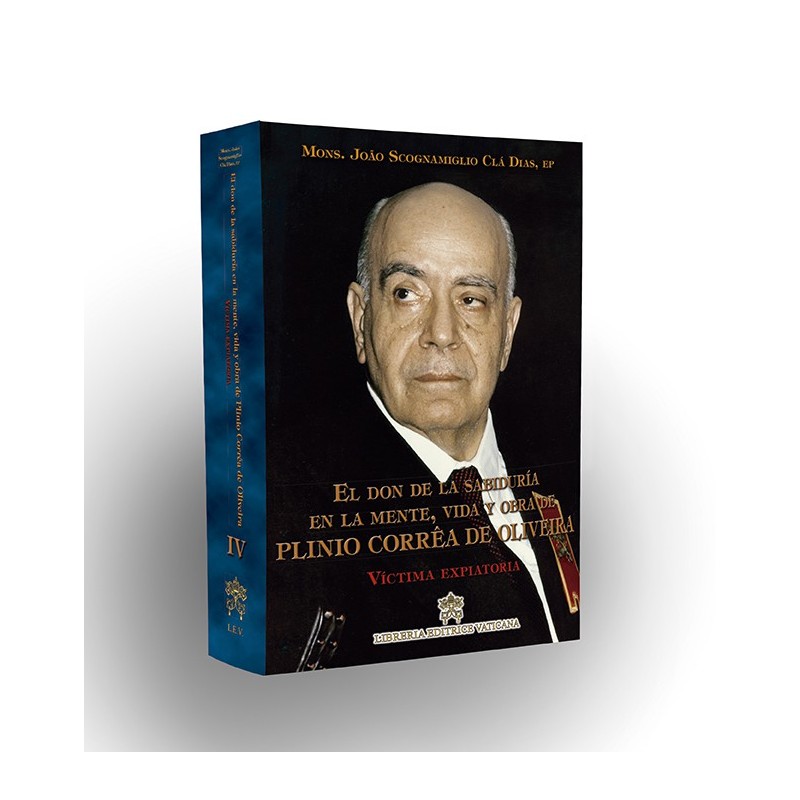 El don de la sabiduría en la mente, vida y obra de Pilinio Correa de Oliveira - Volumen IV
