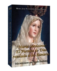 ¡María Santísima! El Paraíso de Dios revelado a los hombres - Volumen I - Mis relaciones con María Santísima